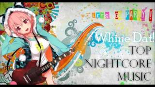 Nightcore - Whine Dat [HD 320 KB] (lyrics in description)