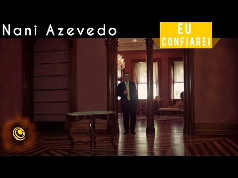 Nani Azevedo - Eu Confiarei (Video Oficial)