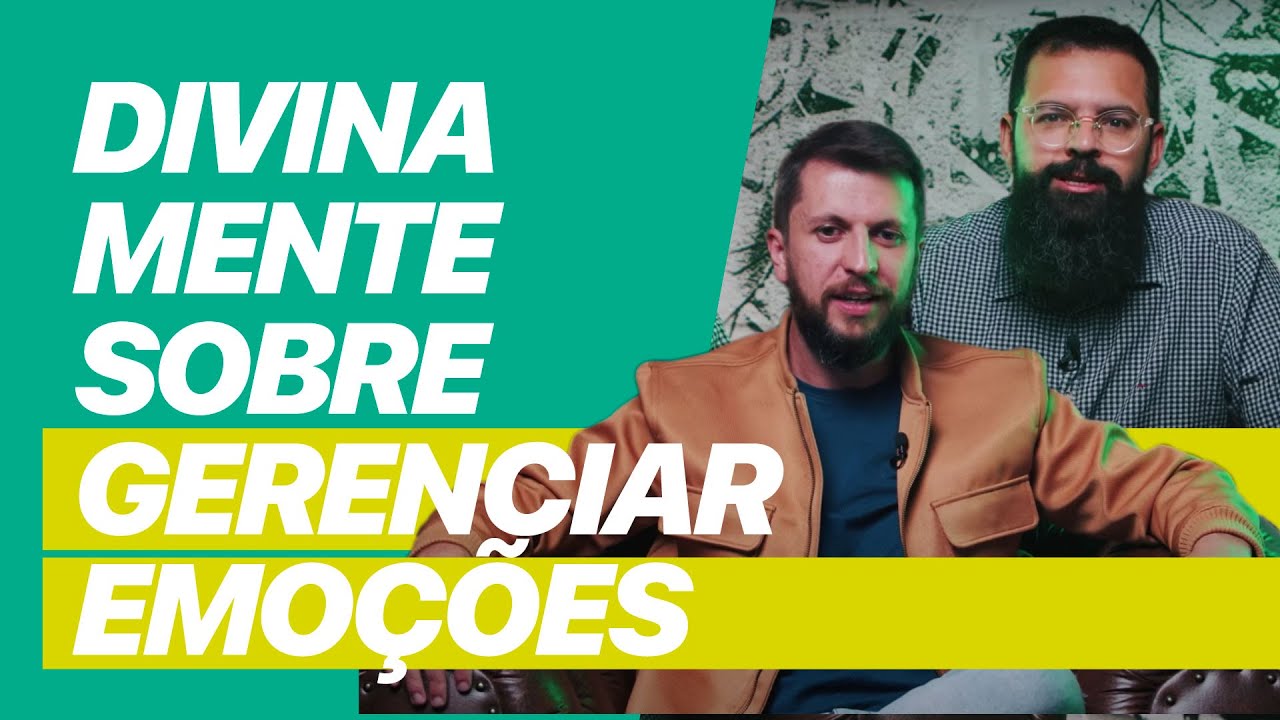 COMO GERENCIAR SUAS EMOÇÕES - #DivinaMente 23