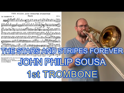The Stars and Stripes Forever - John Philip Sousa (1st Trombone)