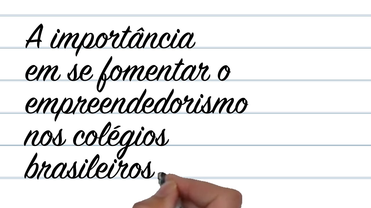 Tema Enem - A importância de se fomentar o empreendedorismo nos colégios brasileiros