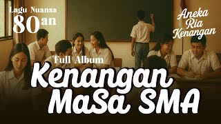 Download lagu TEMBANG KENANGAN MASA SMA - Full Album Nostalgia 80an - Aneka Ria Kenangan mp3