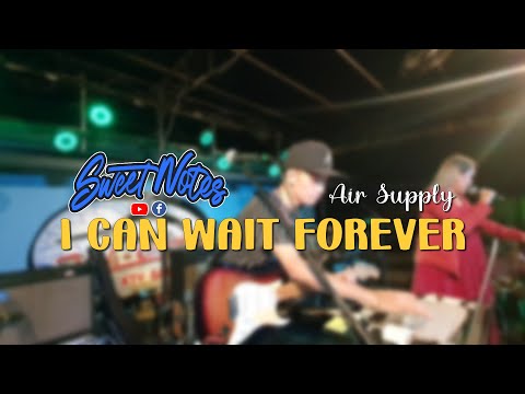 I Can Wait Forever | Air Supply - Sweetnotes Live Cover