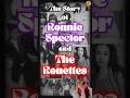 The Story of Ronnie Spector and The Ronettes