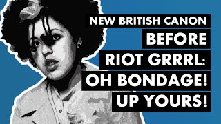 Before Riot Grrrl: X-Ray Spex &amp; &quot;Oh Bondage Up Yours!&quot; | New British Canon