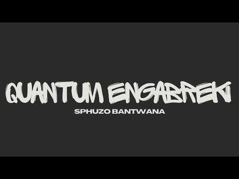Sphuzo Bantwana Quantum Engabreki (Prod by TYC YiNkosii)