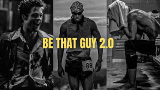 IT'S TIME TO BE THAT GUY 2.0 -  One Of The Most Powerful Motivational Video Speeches Compilations