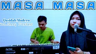 Download lagu Masa Masa - Voc.Dhesy Fitriani || Qasidah Modern mp3