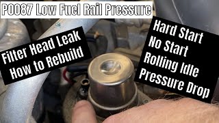 P0087 Low Fuel Rail Pressure; Duramax Hard Start/No Start; Fuel Filter Head Rebuild