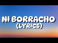 NI BORRACHO LYRICS QUEVEDO Viralsong Spanishsongs Quelosparió Quevedo Nostalgia Songlyrics