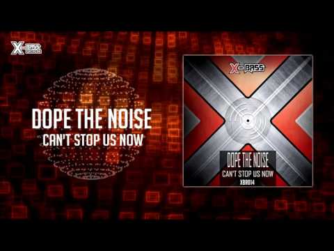 Dope The Noise - Can't Stop Us Now [XBR104]