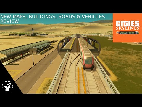 New Maps, Buildings, Roads & Vehicles REVIEW - Cities Skylines: SUNSET HARBOR