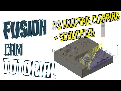 FUSION 360 CAM TUTORIAL DEUTSCH ADAPTIVE CLEARING SCHLICHTEN