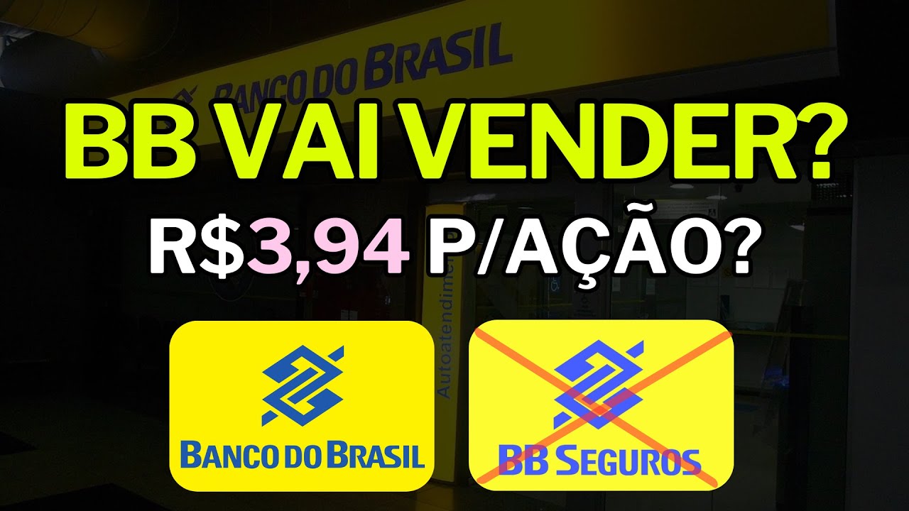 Banco do brasil (bbas3) vai Vender BB Seguridade (bbse3)? Quanto vão pagar de Dividendos?
