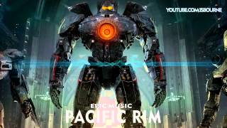 EPIC MUSIC - Pacific Rim Rock Soundtrack:1080p Spectrum