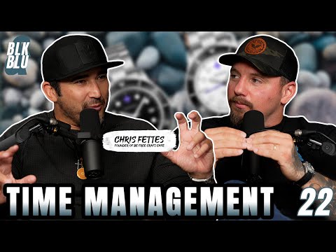 Time Management with Chris Fettes | Blk & Blu Ep. 22
