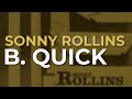 Sonny Rollins - B. Quick (Official Audio)