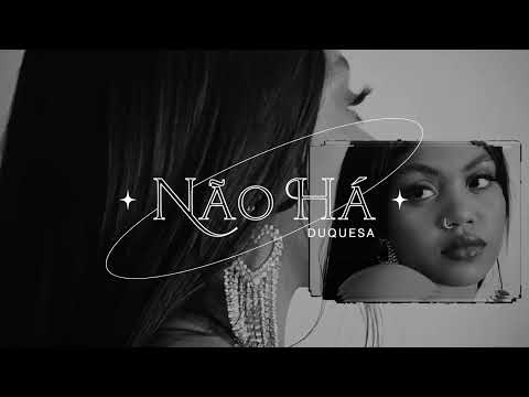 Duquesa - Não há feat. Chris (Official Visualizer)