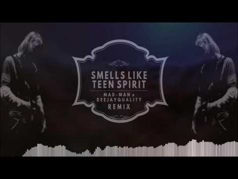 MAD - MAN x DeejayQuality - Smells Like Teen Spirit (RMX)