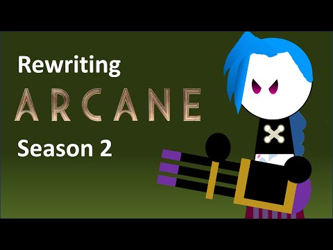 Arcane Season 2 was bad, so I tried rewriting it