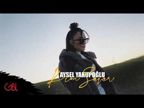 Aysel Yakupoğlu - Kim Sever