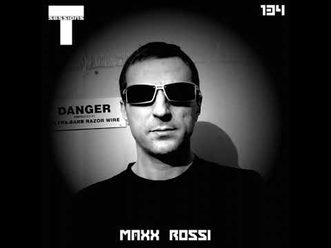 T SESSIONS 134 - MAXX ROSSI