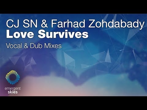 CJ SN & Farhad Zohdabady - Love Survives (Vocal Mix) [Emergent Skies] (OUT NOW)
