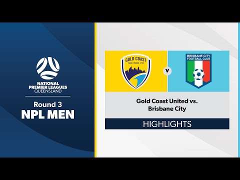 NPL Men Round 3 - Gold Coast United vs. Brisbane City Highlights