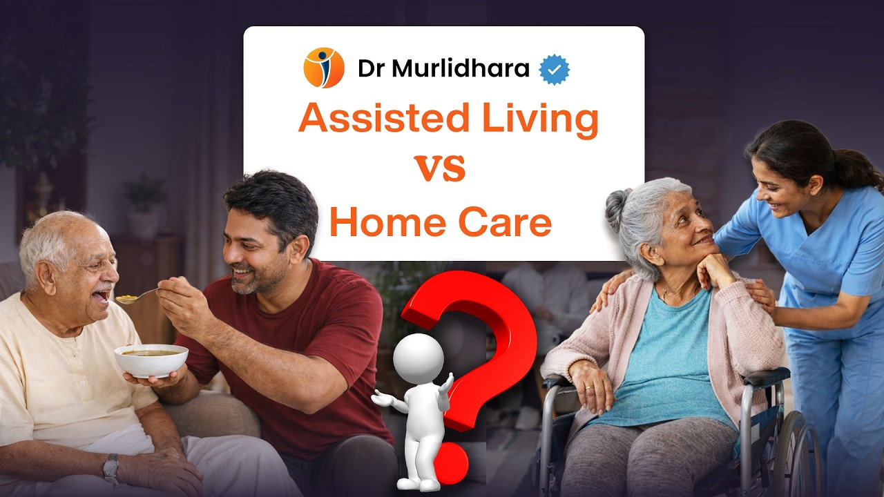 Home Care vs Assisted Living: Real Costs, Real Care, Real Reality (India)