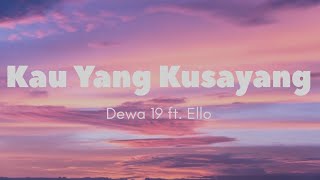 Lirik Lagu “Kau yang Kusayang” (Dewa 19 ft. Ello)