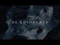 Be Enthroned (Official Lyric Video) - Jeremy Riddle | Have It All