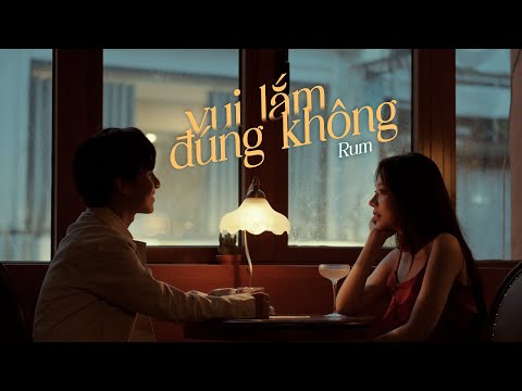 Vui lắm đúng không - Rum