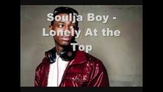 Soulja Boy - Lonely At The Top