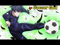 He Planned To Become The Best Striker And Became A Soccer God After Crushing All His Opponents