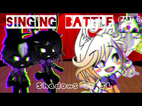 [FNAF Gacha Singing Battle Series] | Shadows vs Sister Location Extras | Episode 5 (Flash Warning)