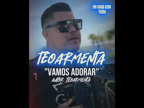 Teo Armenta - Vamos Adorar (En Vivo) #VamosAdorar #Rocteño #corridoscristianos
