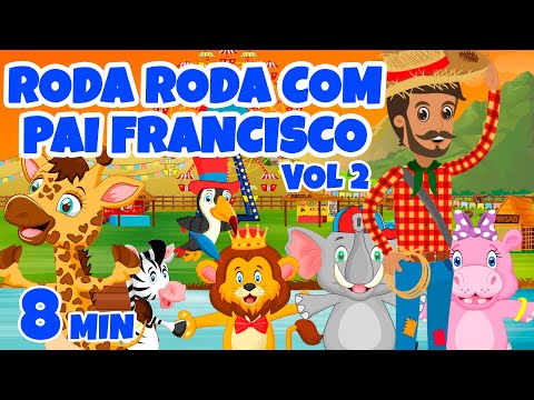 Roda Roda com Pai Francisco vol 2 - Giramille 8 min | Desenho Animado Musical