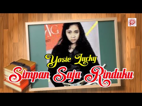 YOSIE LUCKY - SIMPAN SAJA RINDUKU  cipt.Ahmad Sebastio (Official Music Video).
