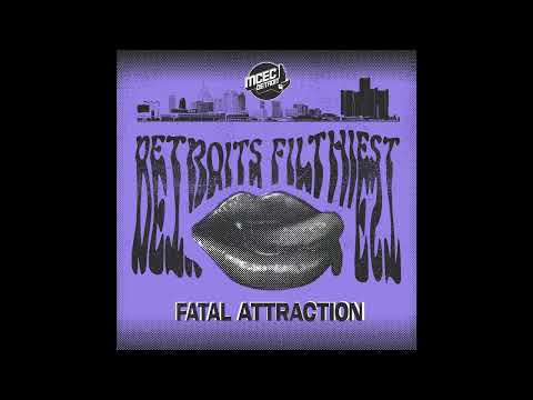 Detroit's Filthiest -- Fatal Attraction