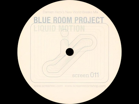 Blue Room Project ‎– Liquid Motion (Damien Heck's New World Breaks Mix)