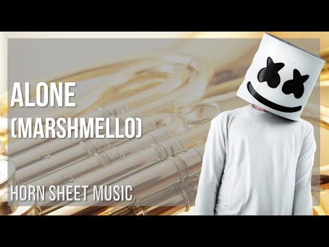 Horn Sheet Music: How to play Alone by Marshmello
