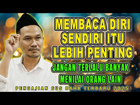 GUS BAHA || JANGAN TERLALU BANYAK MENILAI ORANG LAIN ❗ #gusbahaterbaru #gusbaha 2025