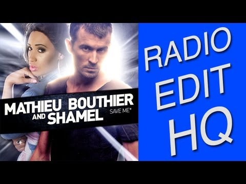 Mathieu Bouthier & Shamel - Save Me (Official Radio Edit HQ)
