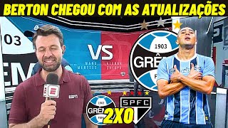 BERTON CHEGOU COM TUDO SOBRE A VITORIA DO GRÊMIO POR 2X0 SÃO PAULO