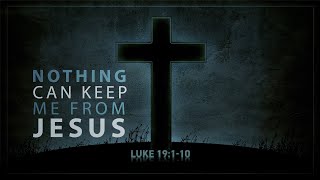Nothing Can Keep Me From Jesus