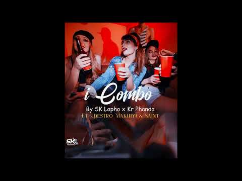 ICombo Ft Destro makhiya & Sane ( SK Lapho x Kr Phanda)