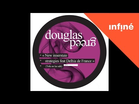 Douglas Greed - New Innerstate Strategies (feat. Delhia de France) [Original]