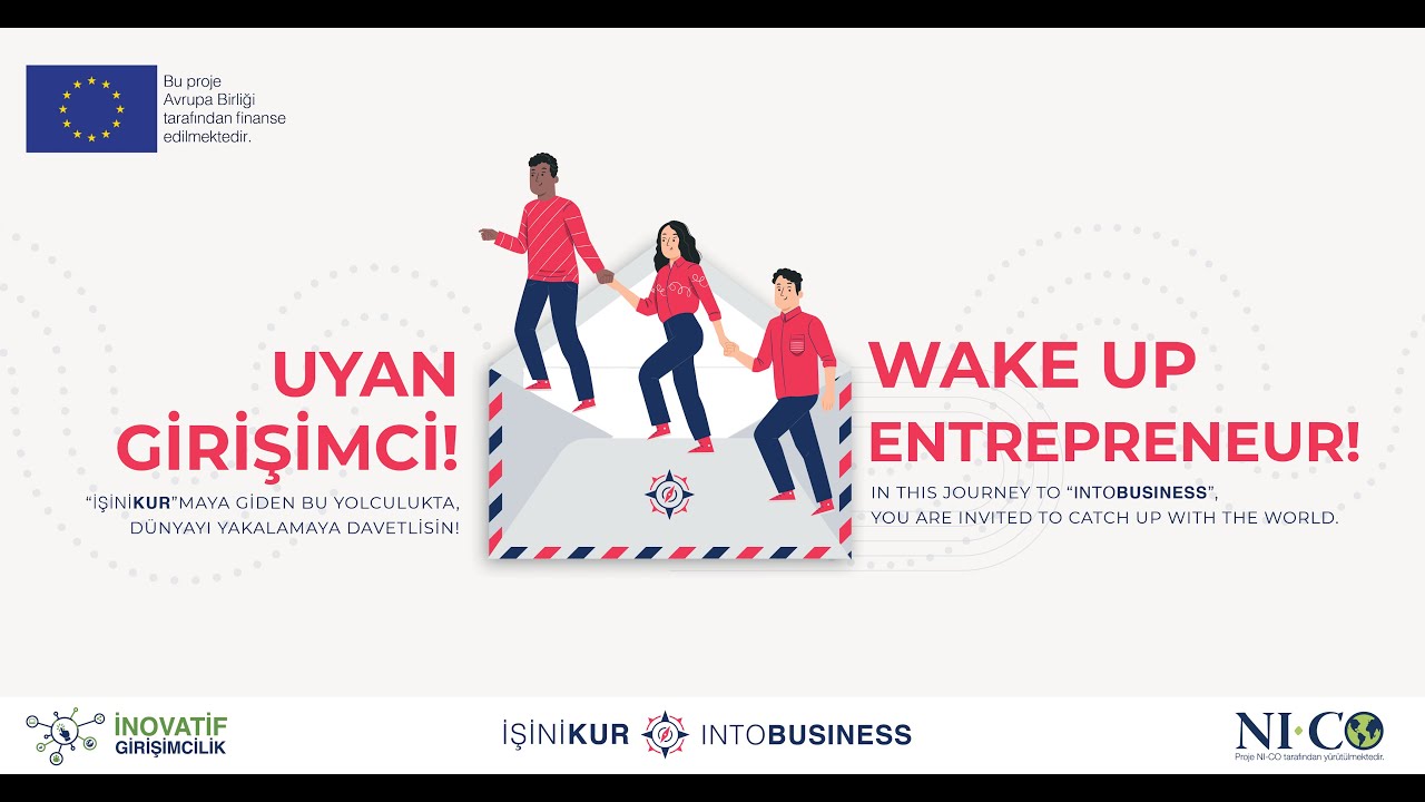 İŞİNİ KUR / INTO BUSINESS Dünyayı Yakalamaya Davetlisin!