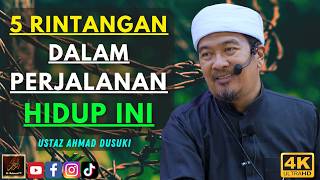 Ustaz Ahmad Dusuki - 5 RINTANGAN DALAM PERJALANAN HIDUP INI