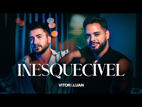 Vitor e Luan Oficial - Vitor e Luan  - INESQUECÍVEL